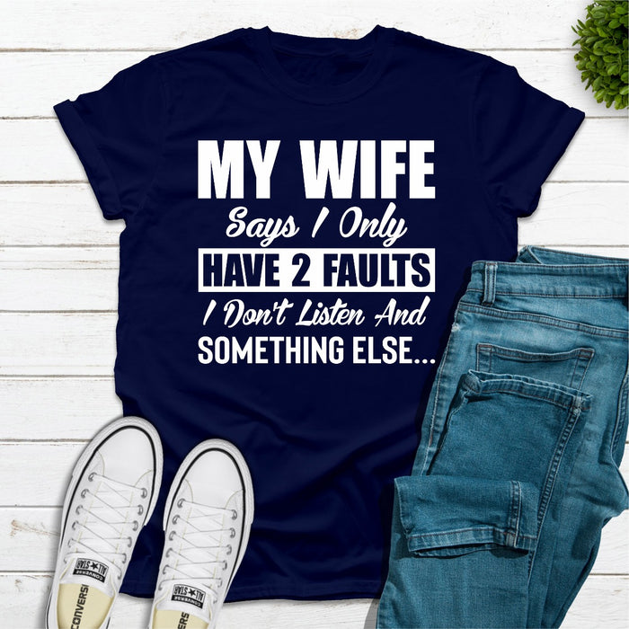 My Wife Says I Only Have Two Faults
