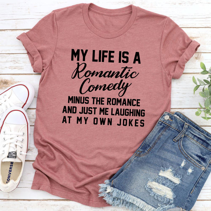 My Life Is A Romantic Comedy T-Shirt