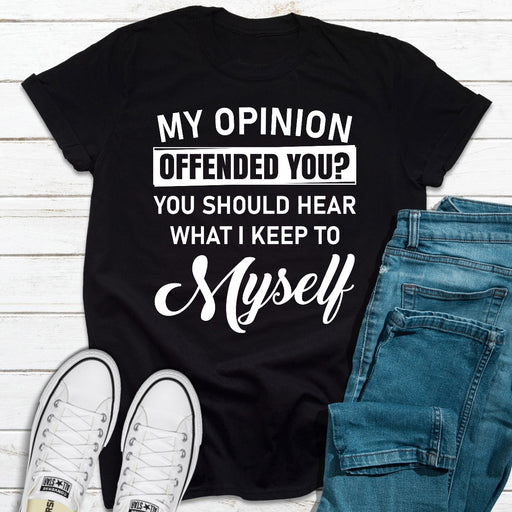 My Opinion Offended You