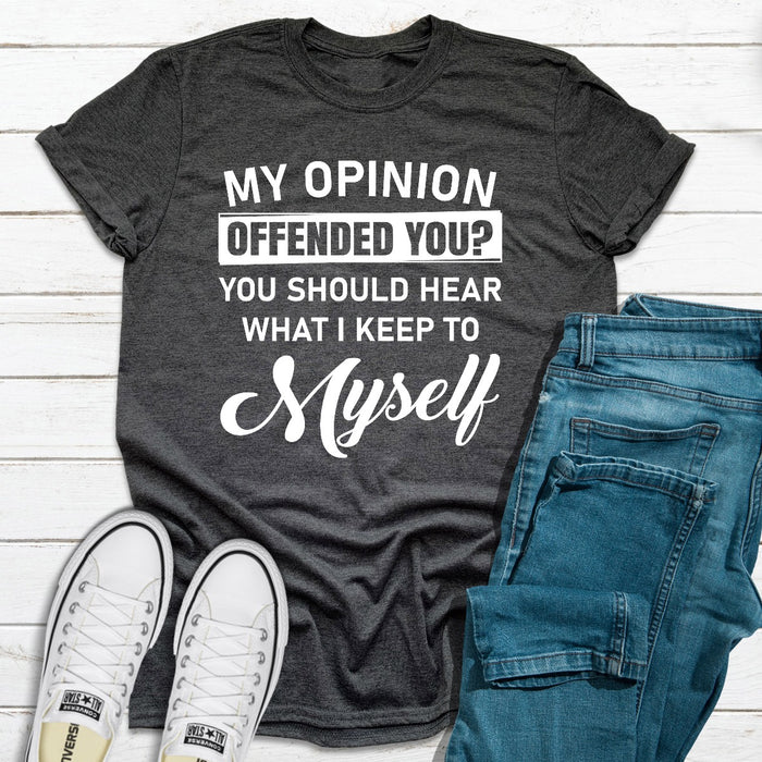 My Opinion Offended You