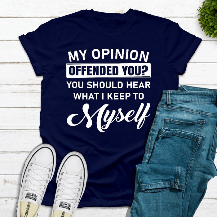 My Opinion Offended You