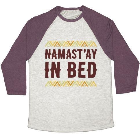 Virgin Teez  Baseball Tee Unisex Tri-Blend Baseball Tee / small / Oatmeal / Maroon NAMASTA'AY IN BED UNISEX TRI-BLEND BASEBALL TEE