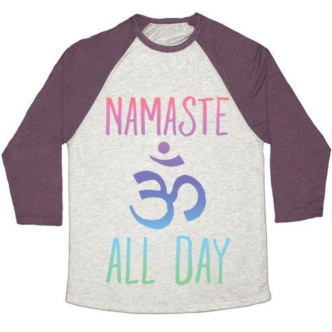 Virgin Teez  Baseball Tee Unisex Tri-Blend Baseball Tee / small / Oatmeal / Maroon NAMASTE ALL DAY UNISEX TRI-BLEND BASEBALL TEE