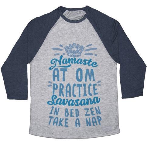 Virgin Teez  Baseball Tee Unisex Tri-Blend Baseball Tee / small / Athletic Gray / Navy NAMASTE AT OM PRACTICE SAVASANA IN BED ZEN TAKE A NAP UNISEX TRI-BLEND BASEBALL TEE
