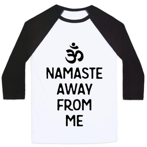 Virgin Teez  Baseball Tee Unisex Classic Baseball Tee / x-small / White/Black NAMASTE AWAY FROM ME UNISEX CLASSIC BASEBALL TEE