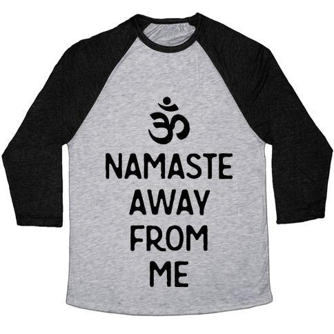 Virgin Teez  Baseball Tee Unisex Tri-Blend Baseball Tee / small / Athletic Gray / Black NAMASTE AWAY FROM ME UNISEX TRI-BLEND BASEBALL TEE