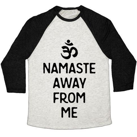 Virgin Teez  Baseball Tee Unisex Tri-Blend Baseball Tee / small / Oatmeal / Black NAMASTE AWAY FROM ME UNISEX TRI-BLEND BASEBALL TEE