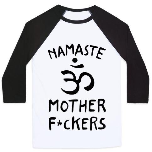 Virgin Teez  Baseball Tee Unisex Classic Baseball Tee / x-small / White/Black NAMASTE MOTHER F***ERS UNISEX CLASSIC BASEBALL TEE