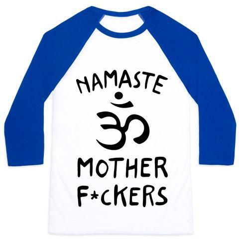 Virgin Teez  Baseball Tee Unisex Classic Baseball Tee / x-small / White/Blue NAMASTE MOTHER F***ERS UNISEX CLASSIC BASEBALL TEE