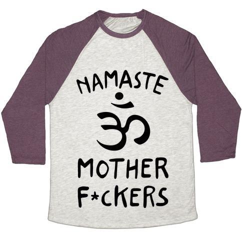 Virgin Teez  Baseball Tee Unisex Tri-Blend Baseball Tee / small / Oatmeal / Maroon NAMASTE MOTHER F***ERS UNISEX TRI-BLEND BASEBALL TEE