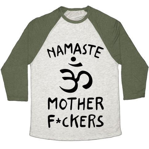 Virgin Teez  Baseball Tee Unisex Tri-Blend Baseball Tee / small / Oatmeal / Moss NAMASTE MOTHER F***ERS UNISEX TRI-BLEND BASEBALL TEE