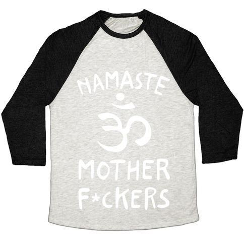 Virgin Teez  Baseball Tee Unisex Tri-Blend Baseball Tee / small / Oatmeal / Black NAMASTE MOTHER F***ERS UNISEX TRI-BLEND BASEBALL TEE