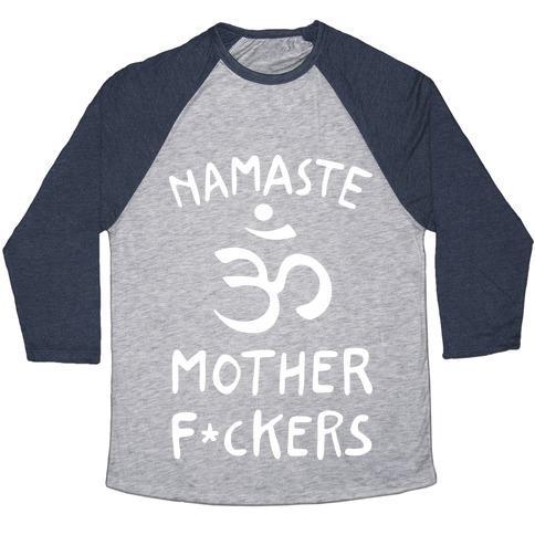 Virgin Teez  Baseball Tee Unisex Tri-Blend Baseball Tee / small / Athletic Gray / Navy NAMASTE MOTHER F***ERS UNISEX TRI-BLEND BASEBALL TEE