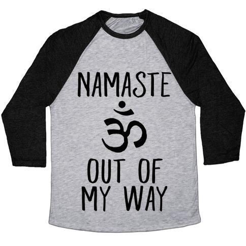 Virgin Teez  Baseball Tee Unisex Tri-Blend Baseball Tee / small / Athletic Gray / Black NAMASTE OUT OF MY WAY UNISEX TRI-BLEND BASEBALL TEE
