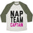 Virgin Teez  Baseball Tee Unisex Tri-Blend Baseball Tee / small / Oatmeal / Moss NAP TEAM CAPTAIN UNISEX TRI-BLEND BASEBALL TEE