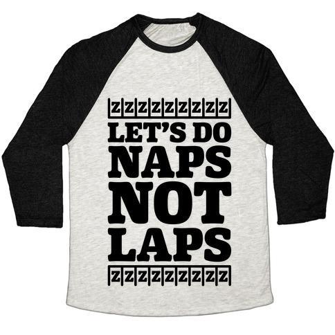 Virgin Teez  Baseball Tee Unisex Tri-Blend Baseball Tee / small / Oatmeal / Black NAPS NOT LAPS UNISEX TRI-BLEND BASEBALL TEE