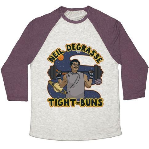 Virgin Teez  Baseball Tee Unisex Tri-Blend Baseball Tee / small / Oatmeal / Maroon NEIL DEGRASSE TIGHT-BUNS UNISEX TRI-BLEND BASEBALL TEE