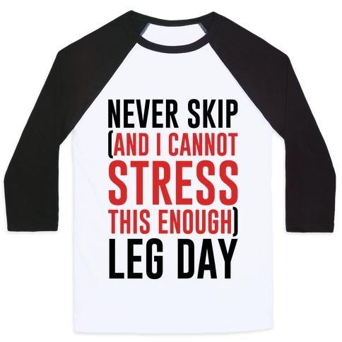 Virgin Teez  Baseball Tee Unisex Classic Baseball Tee / x-small / White/Black NEVER SKIP AND I CANNOT STRESS THIS ENOUGH LEG DAY UNISEX CLASSIC BASEBALL TEE