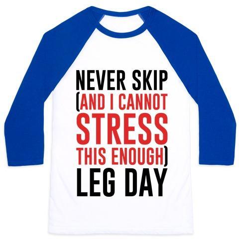 Virgin Teez  Baseball Tee Unisex Classic Baseball Tee / x-small / White/Blue NEVER SKIP AND I CANNOT STRESS THIS ENOUGH LEG DAY UNISEX CLASSIC BASEBALL TEE
