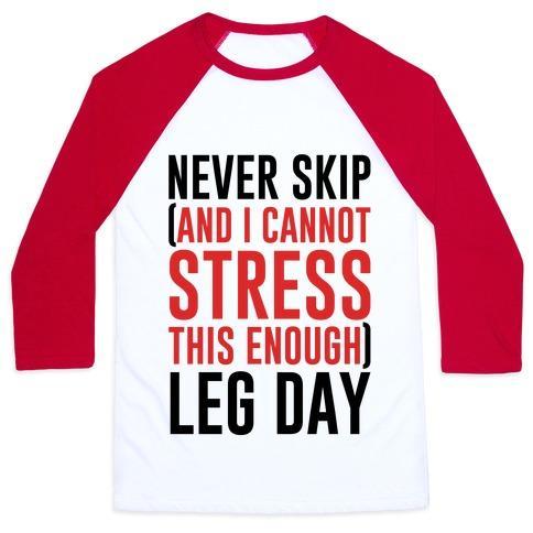 Virgin Teez  Baseball Tee Unisex Classic Baseball Tee / x-small / White/Red NEVER SKIP AND I CANNOT STRESS THIS ENOUGH LEG DAY UNISEX CLASSIC BASEBALL TEE