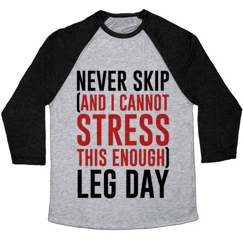 Virgin Teez  Baseball Tee Unisex Tri-Blend Baseball Tee / small / Athletic Gray / Black NEVER SKIP AND I CANNOT STRESS THIS ENOUGH LEG DAY UNISEX TRI-BLEND BASEBALL TEE