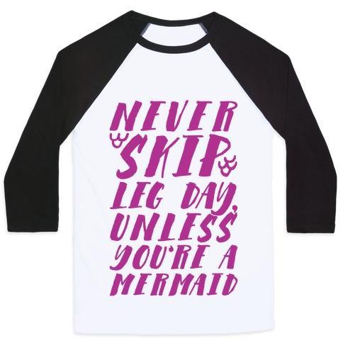 Virgin Teez  Baseball Tee Unisex Classic Baseball Tee / x-small / White/Black NEVER SKIP LEG DAY UNLESS YOU'RE A MERMAID UNISEX CLASSIC BASEBALL TEE