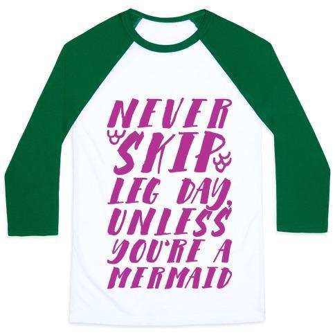 Virgin Teez  Baseball Tee Unisex Classic Baseball Tee / x-small / White/Dark Green NEVER SKIP LEG DAY UNLESS YOU'RE A MERMAID UNISEX CLASSIC BASEBALL TEE