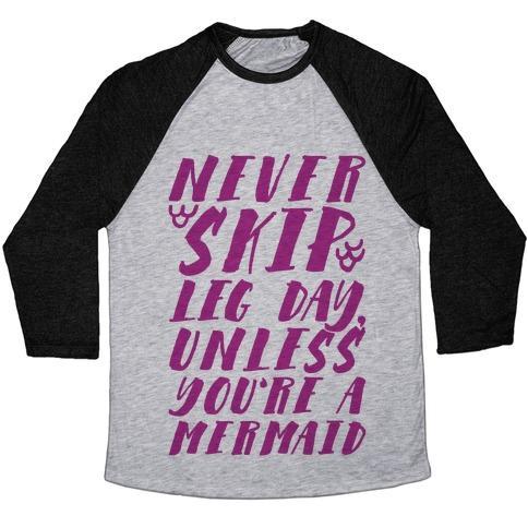 Virgin Teez  Baseball Tee Unisex Tri-Blend Baseball Tee / small / Athletic Gray / Black NEVER SKIP LEG DAY UNLESS YOU'RE A MERMAID UNISEX TRI-BLEND BASEBALL TEE