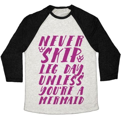 Virgin Teez  Baseball Tee Unisex Tri-Blend Baseball Tee / small / Oatmeal / Black NEVER SKIP LEG DAY UNLESS YOU'RE A MERMAID UNISEX TRI-BLEND BASEBALL TEE