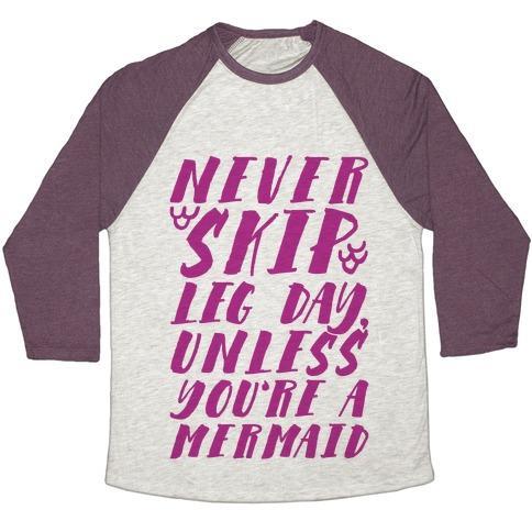 Virgin Teez  Baseball Tee Unisex Tri-Blend Baseball Tee / small / Oatmeal / Maroon NEVER SKIP LEG DAY UNLESS YOU'RE A MERMAID UNISEX TRI-BLEND BASEBALL TEE