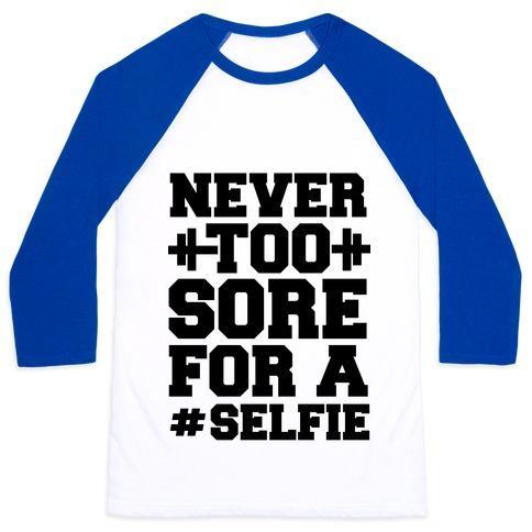 Virgin Teez  Baseball Tee Unisex Classic Baseball Tee / x-small / White/Blue NEVER TOO SORE FOR A SELFIE UNISEX CLASSIC BASEBALL TEE