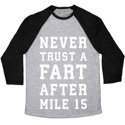 Virgin Teez  Baseball Tee Unisex Tri-Blend Baseball Tee / small / Athletic Gray / Black NEVER TRUST A FART AFTER MILE 15 UNISEX TRI-BLEND BASEBALL TEE