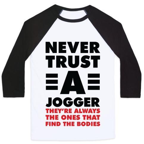 Virgin Teez  Baseball Tee Unisex Classic Baseball Tee / x-small / White/Black NEVER TRUST A JOGGER UNISEX CLASSIC BASEBALL TEE
