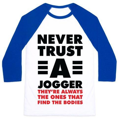 Virgin Teez  Baseball Tee Unisex Classic Baseball Tee / x-small / White/Blue NEVER TRUST A JOGGER UNISEX CLASSIC BASEBALL TEE