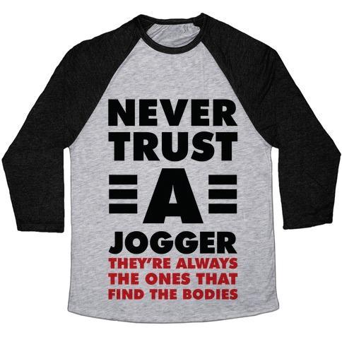 Virgin Teez  Baseball Tee Unisex Tri-Blend Baseball Tee / small / Athletic Gray / Black NEVER TRUST A JOGGER UNISEX TRI-BLEND BASEBALL TEE