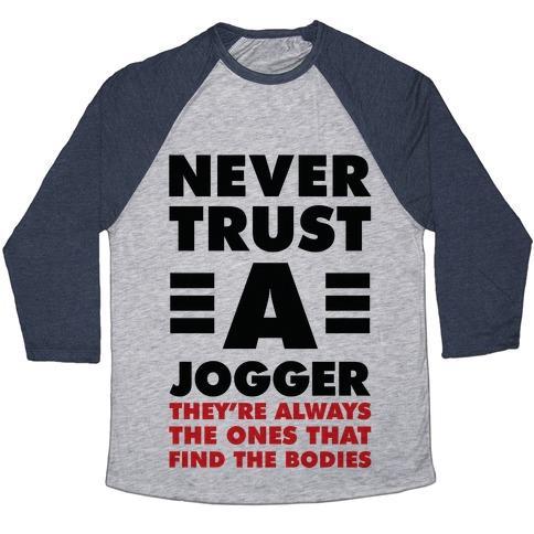 Virgin Teez  Baseball Tee Unisex Tri-Blend Baseball Tee / small / Athletic Gray / Navy NEVER TRUST A JOGGER UNISEX TRI-BLEND BASEBALL TEE