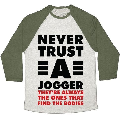 Virgin Teez  Baseball Tee Unisex Tri-Blend Baseball Tee / small / Oatmeal / Moss NEVER TRUST A JOGGER UNISEX TRI-BLEND BASEBALL TEE