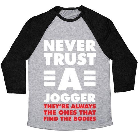 Virgin Teez  Baseball Tee Unisex Tri-Blend Baseball Tee / small / Athletic Gray / Black NEVER TRUST A JOGGER UNISEX TRI-BLEND BASEBALL TEE