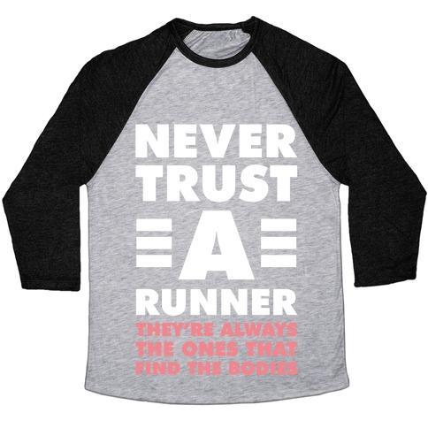 Virgin Teez  Baseball Tee Unisex Tri-Blend Baseball Tee / small / Athletic Gray / Black NEVER TRUST A RUNNER UNISEX TRI-BLEND BASEBALL TEE