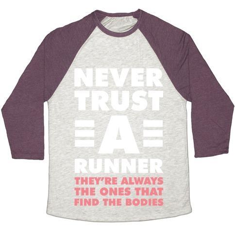 Virgin Teez  Baseball Tee Unisex Tri-Blend Baseball Tee / small / Oatmeal / Maroon NEVER TRUST A RUNNER UNISEX TRI-BLEND BASEBALL TEE