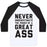 Virgin Teez  Baseball Tee Unisex Classic Baseball Tee / x-small / White/Black NEVER UNDERESTIMATE THE POWER OF A GREAT ASS UNISEX CLASSIC BASEBALL TEE