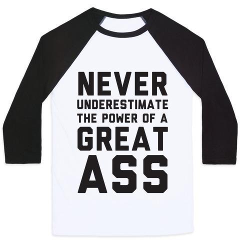 Virgin Teez  Baseball Tee Unisex Classic Baseball Tee / x-small / White/Black NEVER UNDERESTIMATE THE POWER OF A GREAT ASS UNISEX CLASSIC BASEBALL TEE