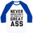 Virgin Teez  Baseball Tee Unisex Classic Baseball Tee / x-small / White/Blue NEVER UNDERESTIMATE THE POWER OF A GREAT ASS UNISEX CLASSIC BASEBALL TEE