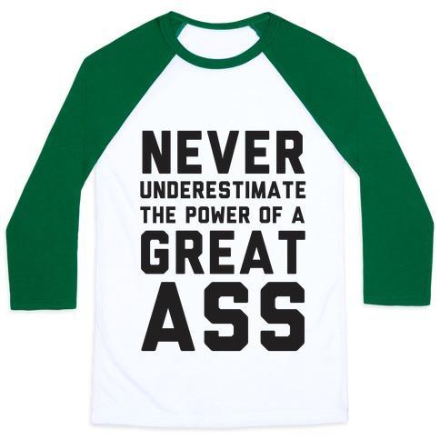 Virgin Teez  Baseball Tee Unisex Classic Baseball Tee / x-small / White/Dark Green NEVER UNDERESTIMATE THE POWER OF A GREAT ASS UNISEX CLASSIC BASEBALL TEE