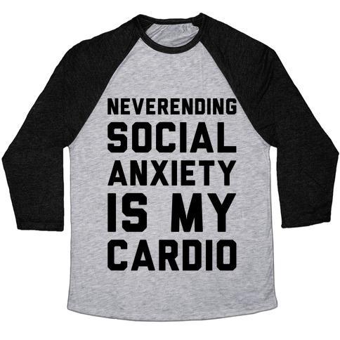 Virgin Teez  Baseball Tee Unisex Tri-Blend Baseball Tee / small / Athletic Gray / Black NEVERENDING SOCIAL ANXIETY IS MY CARDIO UNISEX TRI-BLEND BASEBALL TEE