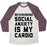 Virgin Teez  Baseball Tee Unisex Tri-Blend Baseball Tee / small / Oatmeal / Maroon NEVERENDING SOCIAL ANXIETY IS MY CARDIO UNISEX TRI-BLEND BASEBALL TEE