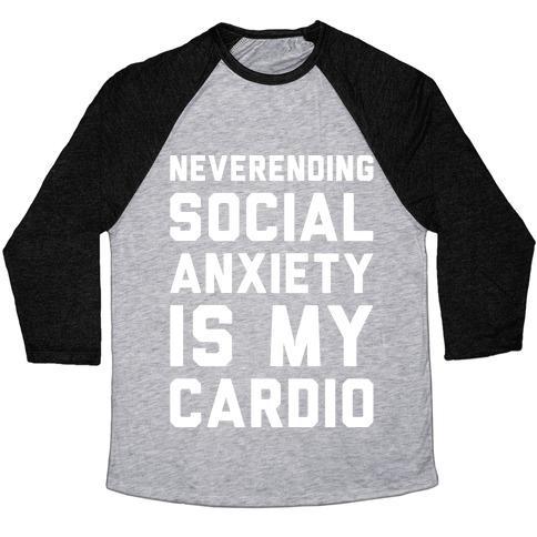 Virgin Teez  Baseball Tee Unisex Tri-Blend Baseball Tee / small / Athletic Gray / Black NEVERENDING SOCIAL ANXIETY IS MY CARDIO WHITE PRINT UNISEX TRI-BLEND BASEBALL TEE