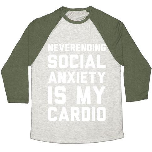 Virgin Teez  Baseball Tee Unisex Tri-Blend Baseball Tee / small / Oatmeal / Moss NEVERENDING SOCIAL ANXIETY IS MY CARDIO WHITE PRINT UNISEX TRI-BLEND BASEBALL TEE