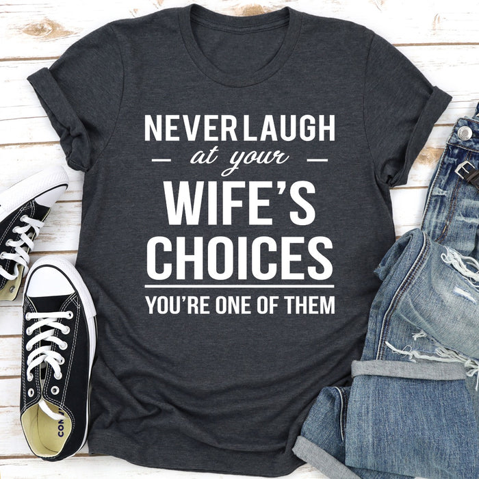 Never Laugh At Your Wifes Choices