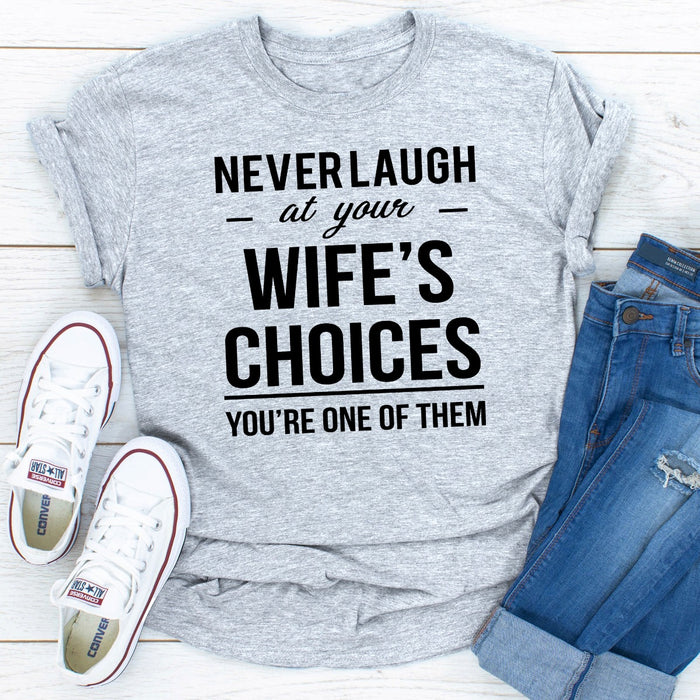 Never Laugh At Your Wifes Choices